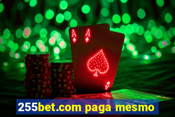 255bet.com paga mesmo